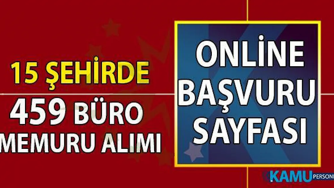 İŞKUR en az lise, önlisans ve lisans mezunu KPSS şartsız 15 şehirde 459 büro memuru alımı iş başvuru sayfası