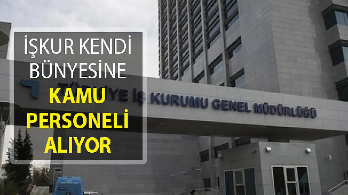 İŞKUR Genel Müdürlüğü Kendi Bünyesine Danışman Alımı Yapacağını Duyurdu!- İŞKUR iş ilanları 2018