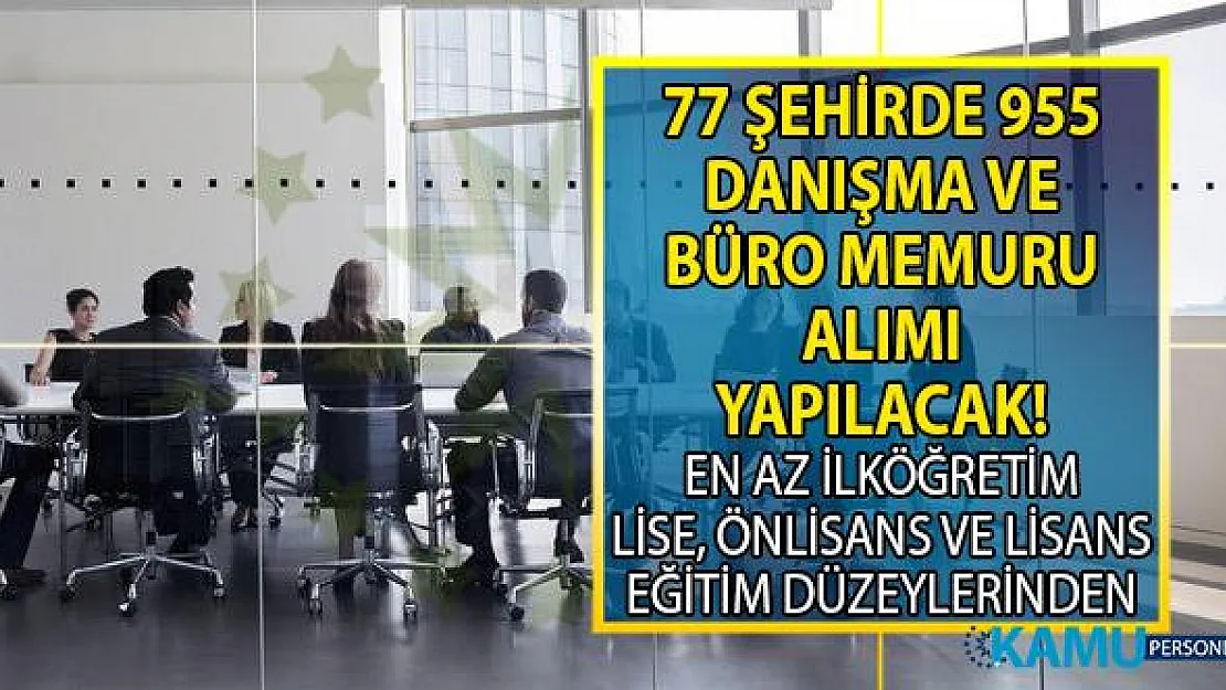İŞKUR ile KPSS şartsız 955 büro memuru ve danışma personeli alımı