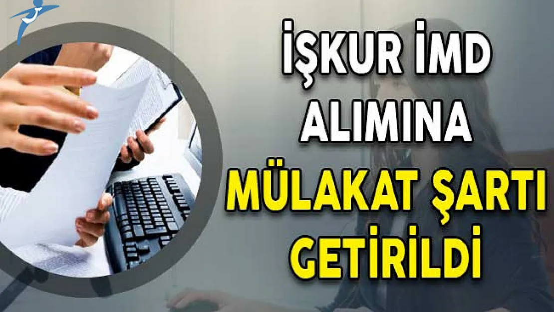 İşkur İMD Alımına Mülakat Şartı Getirildi