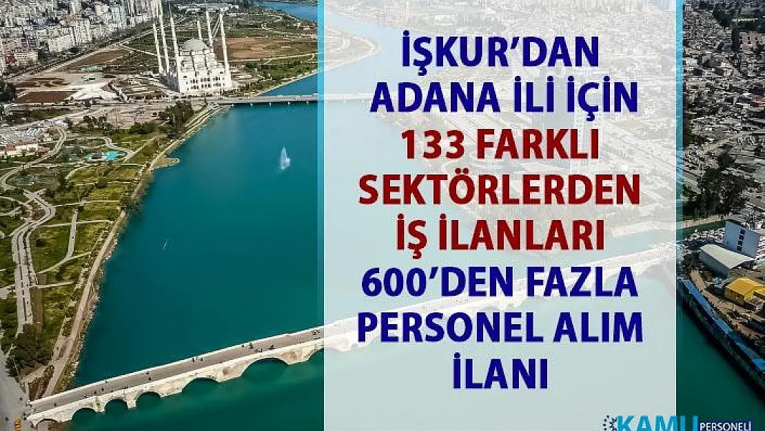 İŞKUR iş ilanları Adana! Personel alımı iş başvurusu ilanı
