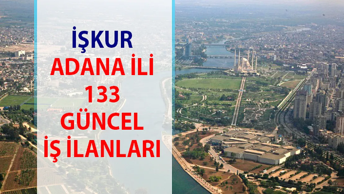 İŞKUR iş ilanları Adana! Personel alımı iş başvurusu ilanı