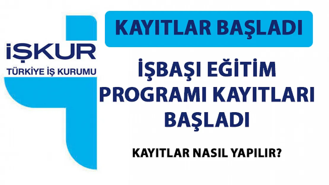 İŞKUR İşbaşı Eğitim Programları kayıtları başladı!