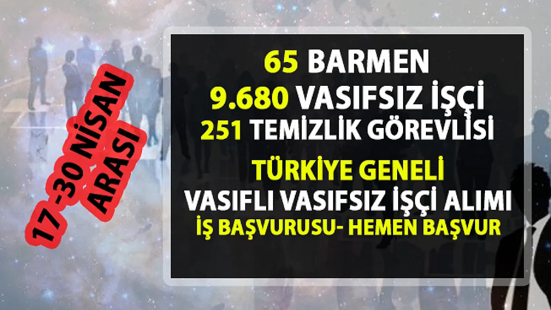 İŞKUR işçi alımı iş ilanları! 17-30 Nisan 2019 iş başvurusu!