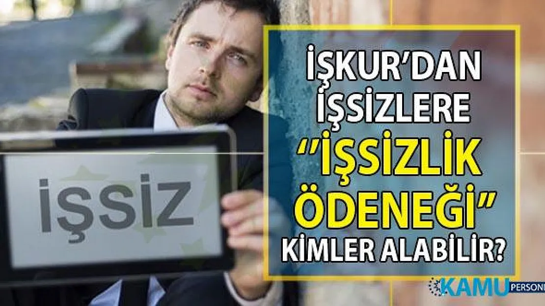 İŞKUR İşsizlik maaşı başvurusu nasıl yapılır? İşsizlik Ödeneğinden Kimler Yaralanabilir ve Koşulları nelerdir?