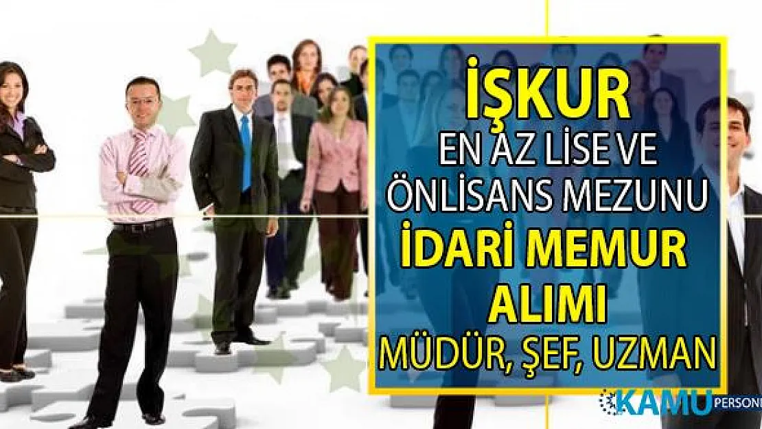 İŞKUR KPSS'siz idari memur alımı yapıyor!