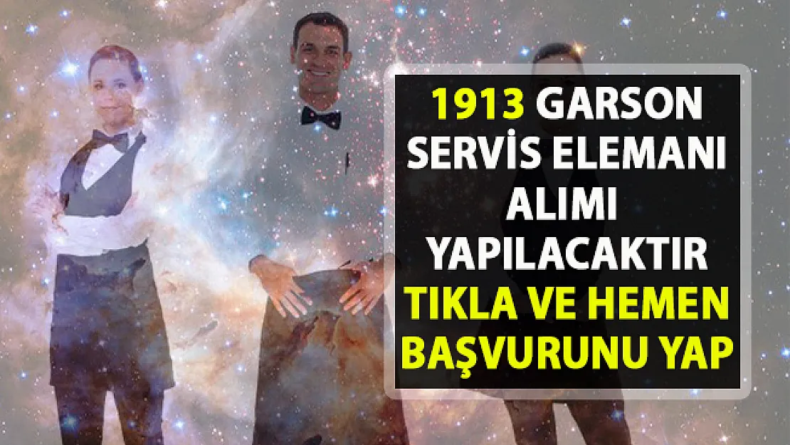 İŞKUR personel alımı iş ilanları! 1913 garson servis elemanı alınacaktır!.