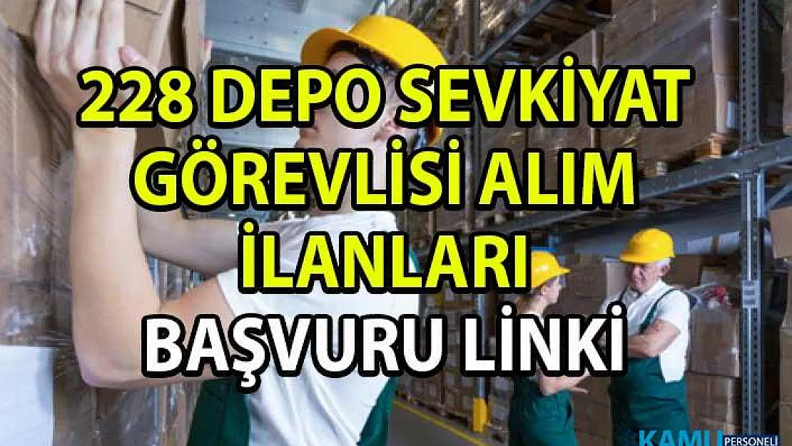 İŞKUR tarafından 228 depo görevlisi personel alımı iş ilanları