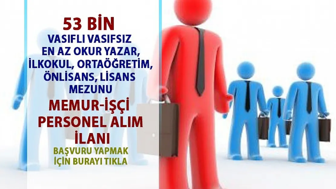 İŞKUR tarafından 53 bin memur personel alımı yapılacaktır! İŞKUR işçi alımı güncel iş ilanları!