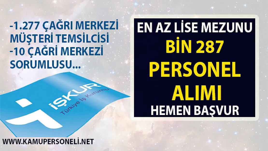 İŞKUR tarafından çağrı merkezine 1287 personel alımı yapılacaktır! 2019 nisan ayı iş ilanları!..