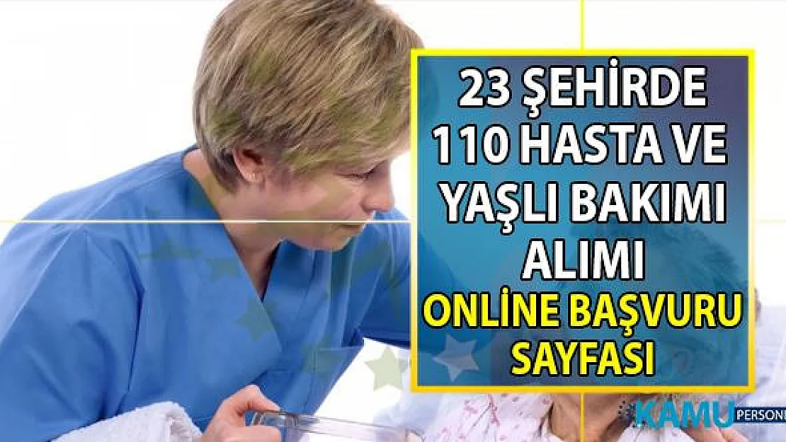 İŞKUR tarafından en az ilkokul mezunu 110 Hasta ve Yaşlı Bakımı personel alımı yapılacak!