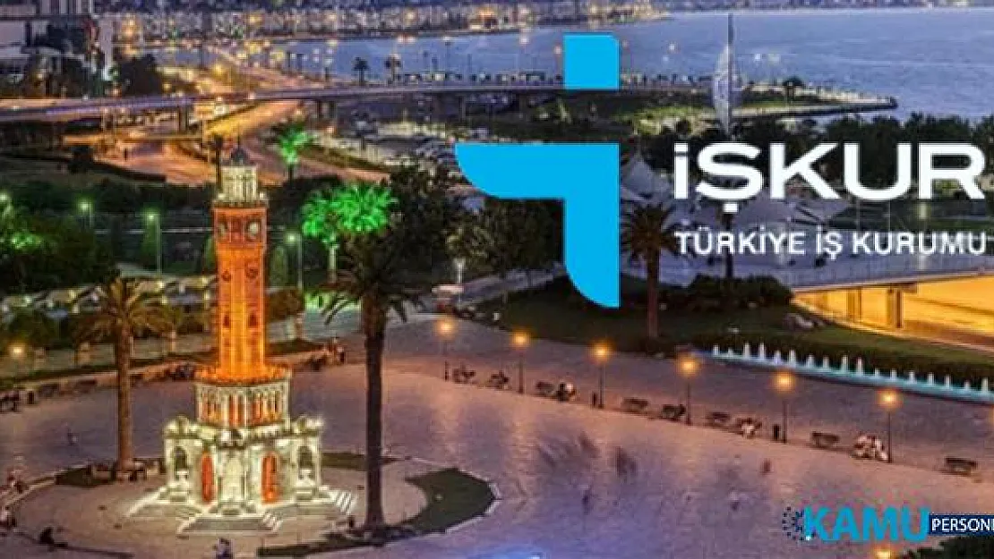 İŞKUR tarafından İzmir ili için en az ilkokul mezunu 972 personel alımı yapılacak!  İzmir güncel iş ilanları!