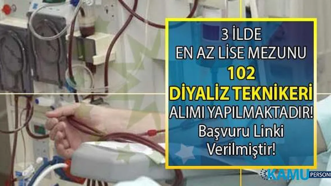 İŞKUR tarafından KPSS Şartsız 100 diyaliz teknikeri alımı yapılacaktır!