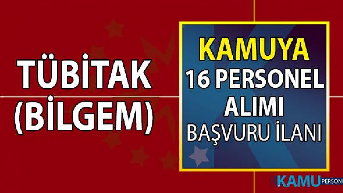 İŞKUR tarafından TÜBİTAK'a 06 Ağustos tarihine kadar lisans mezunu 16 personel alımı başvuru şartları ve başvuru yeri!