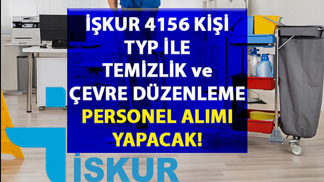 İŞKUR tarafından TYP ile Temizlik ve Çevre Düzenleme Personel alımı yapılacaktır!