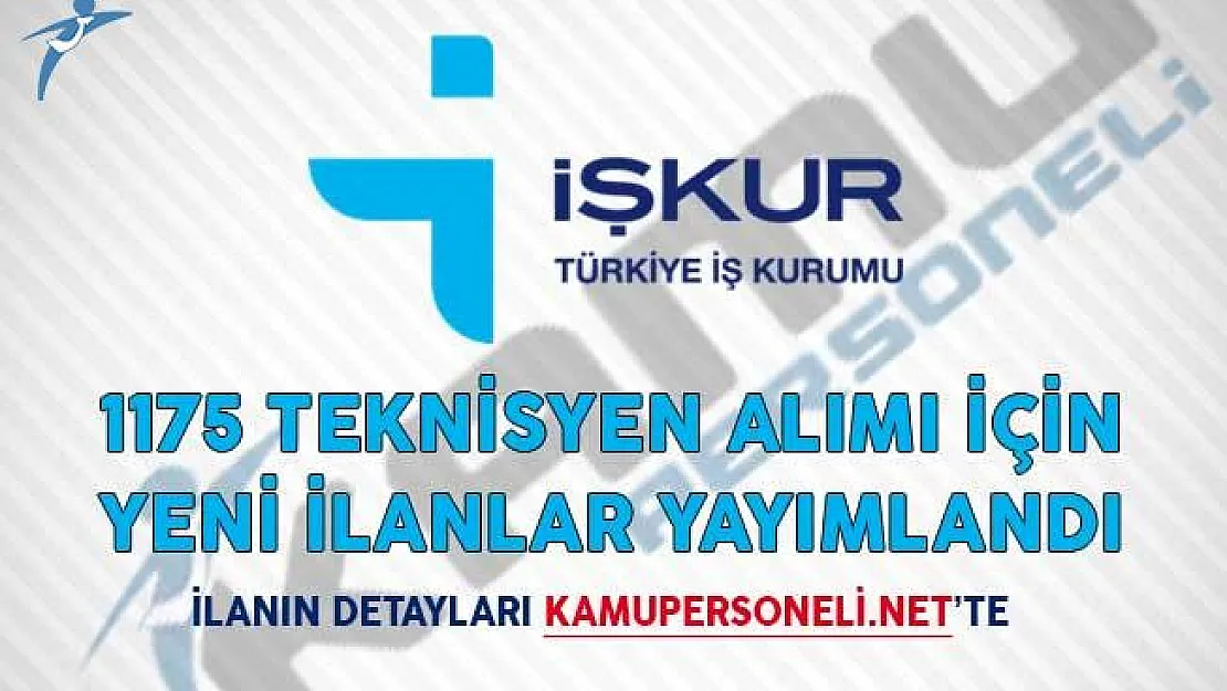 İŞKUR Üzerinden 1175 Teknisyen Alımı İçin Yeni İlanlar Yayımlandı!