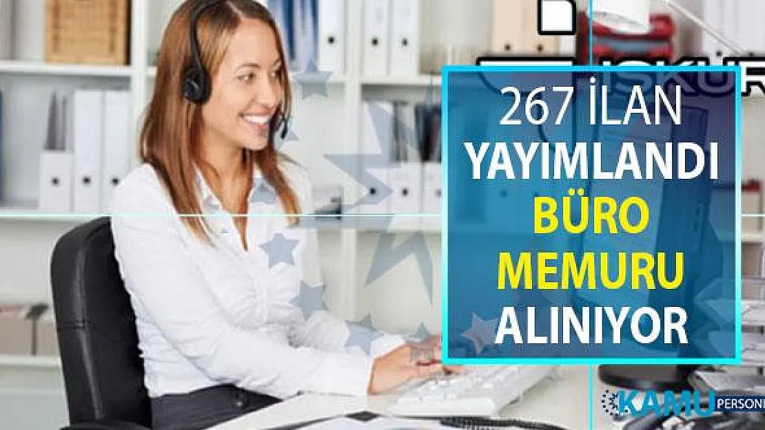 İŞKUR Üzerinden 267 İlan Yayımlandı ! Büro Memuru Alımı Yapılıyor