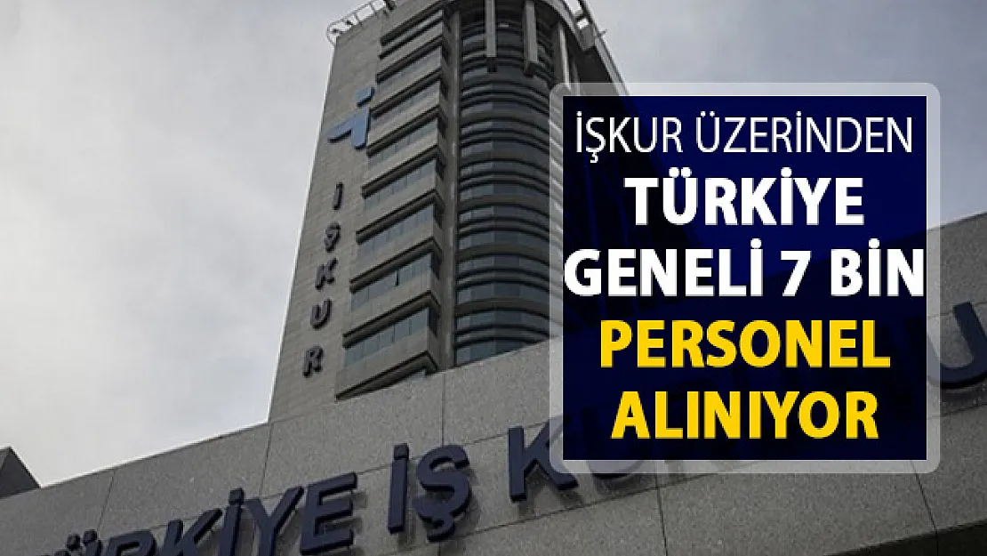 İŞKUR Üzerinden 7 Bin Personel Alımı Yapılıyor ! İŞKUR İşçi Alımı