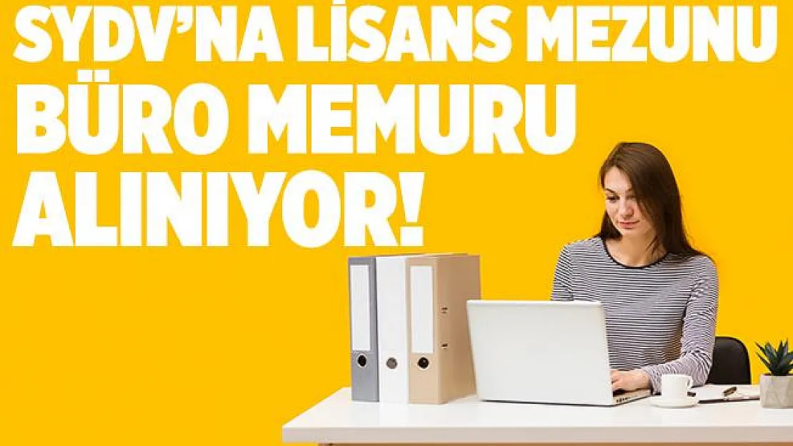 İŞKUR üzerinden acil olarak yayımlandı! Sosyal Yardımlaşma ve Dayanışma Vakfına lisans mezunu büro görevlisi alınıyor!