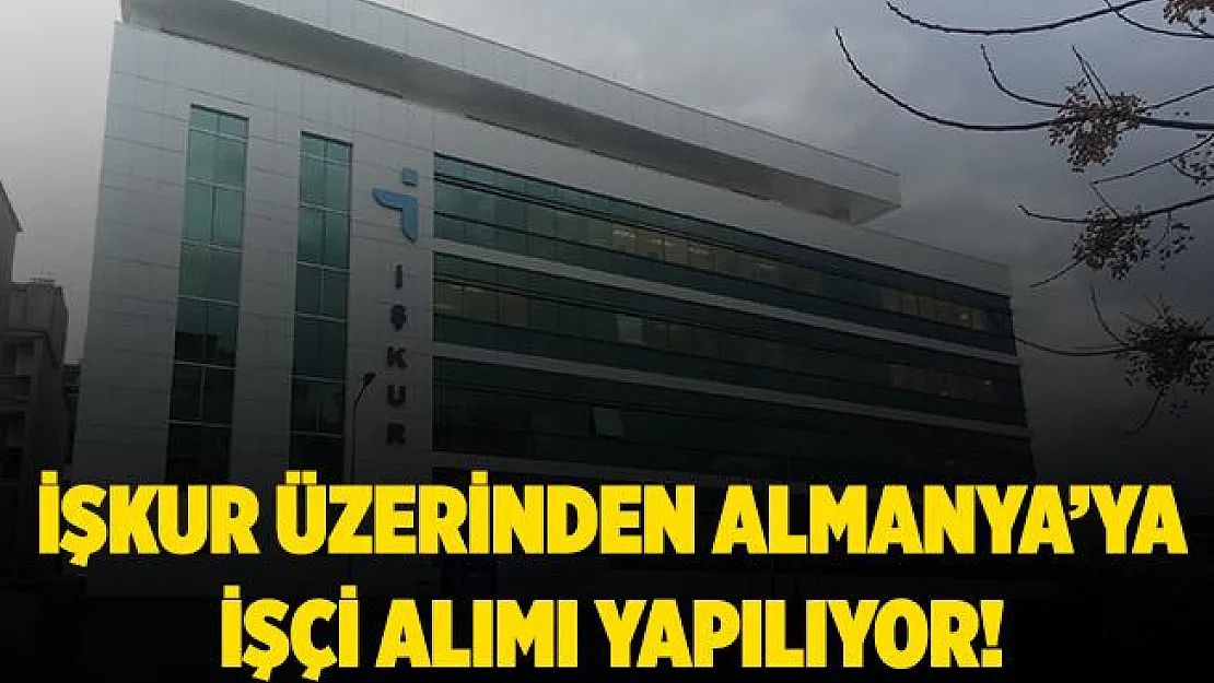 İŞKUR üzerinden Almanya'ya personel alımı yapılacak! Başvuruların bitmesine saatler kaldı!