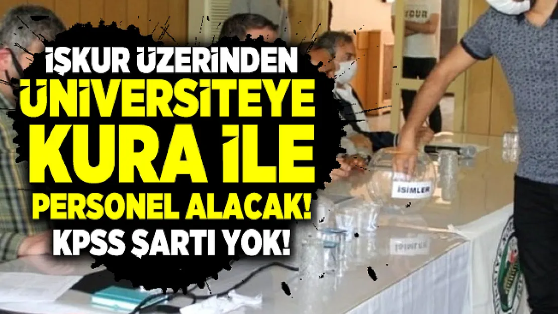 İŞKUR üzerinden Ankara Üniversitesi  kura ile personel alacak! KPSS şartı yok!