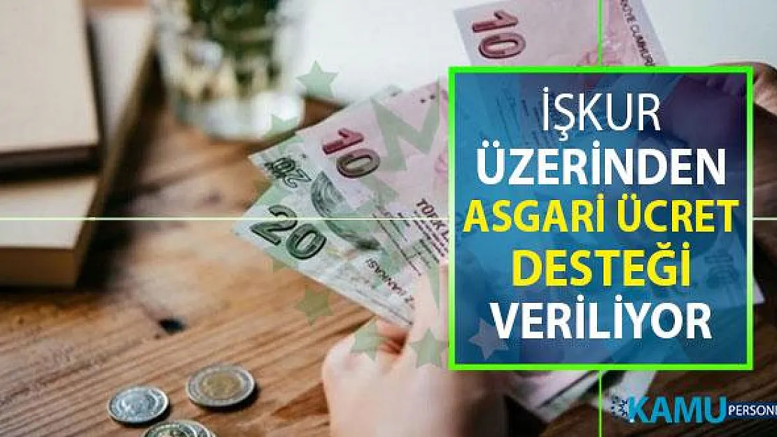 İŞKUR Üzerinden Asgari Ücret Desteği Veriliyor ! Kimler Yararlanabilir?