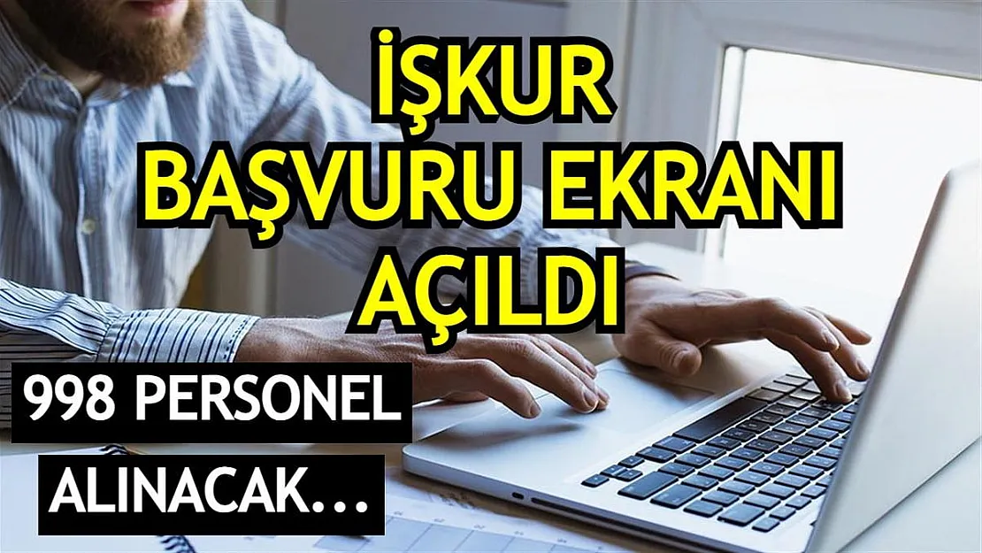 İŞKUR ÜZERİNDEN YAYIMLANDI! Türkiye'nin her yerinden 998 depo görevlisi alınacak! Başvuru ekranı...