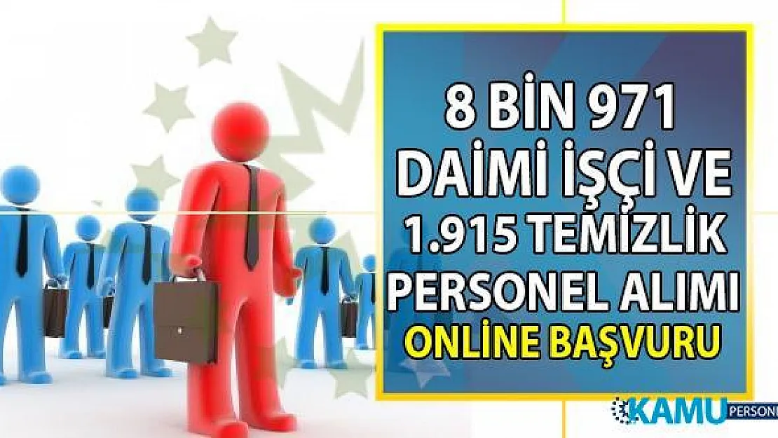 İŞKUR  vasıflı vasıfsız 11 bin 316 daimi işçi ve temizlik personeli alımı online iş başvurusu nasıl yapılır?