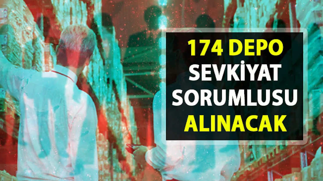 İŞKUR yeni iş ilanları yayınlandı! 174 depo sevkiyat sorumlusu personel alımı yapılacaktır!..