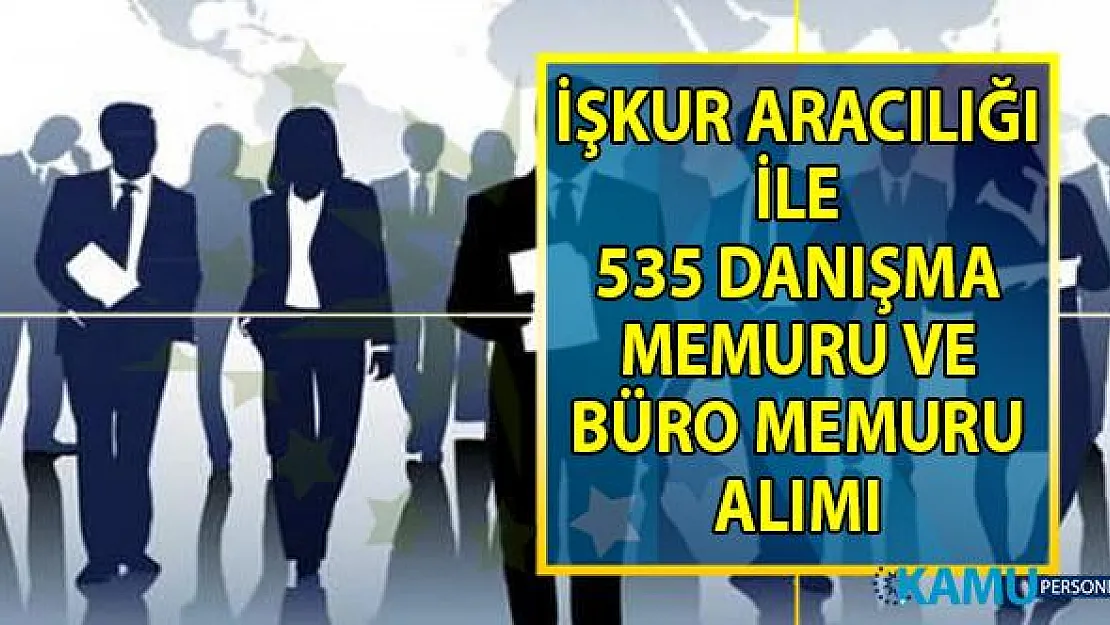 İŞKUR'da KPSS şartsız 30 danışma ve 505 büro memuru alımı için yeni iş ilanları yayınlandı