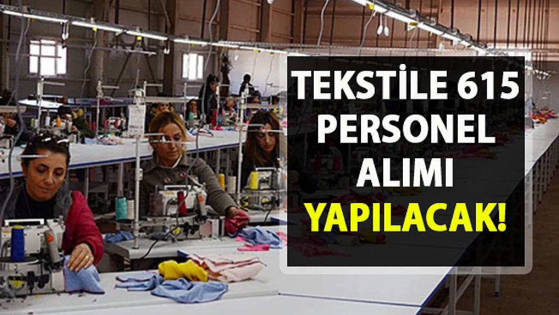 İŞKUR'da tekstil sektöründe çalışacak 615 personel alımı için iş ilanları yayınlandı!..
