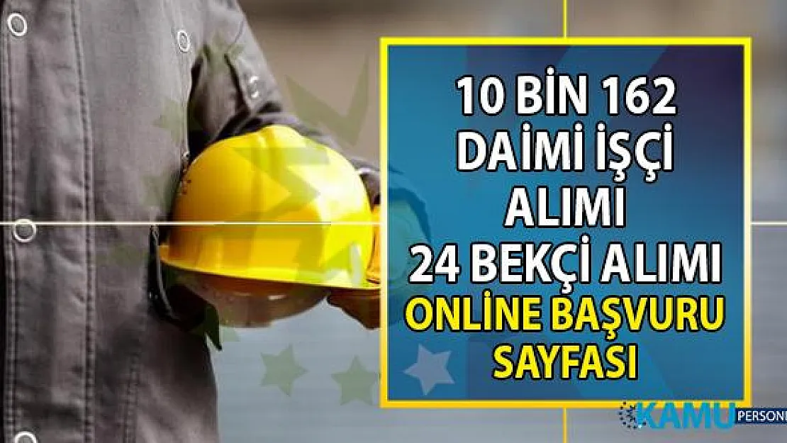 İŞKUR'dan Bekçi alımı ve 10 bin 162 vasıflı vasıfsız daimi işçi alımı ilanı
