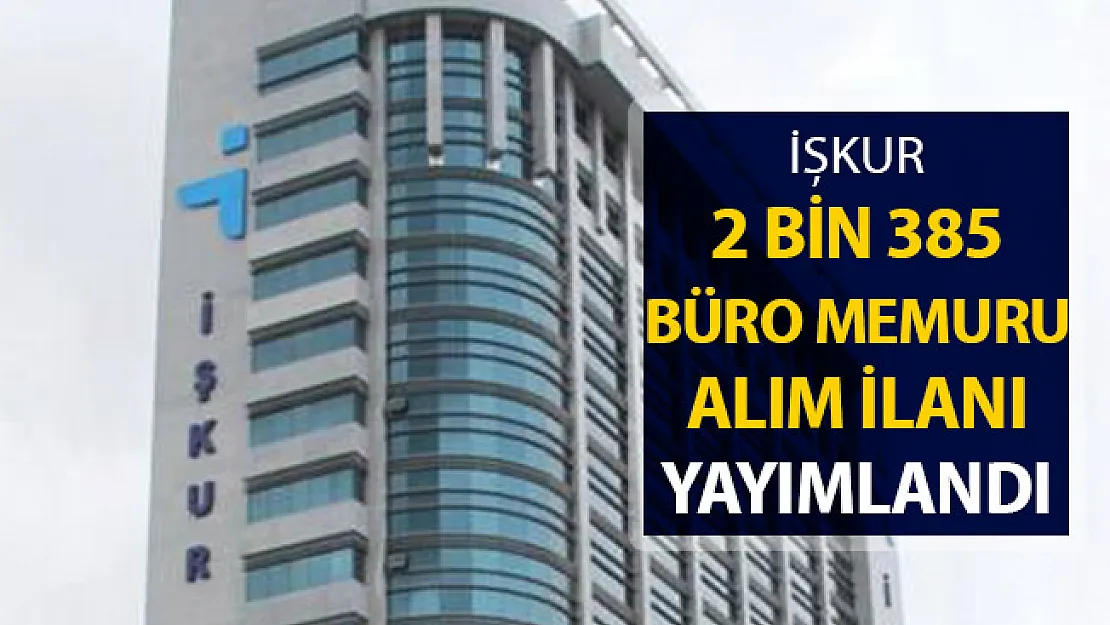 İŞKUR'dan Yayımlanan ilanlarla Farklı Birimlere Büro Memuru Alımları Yapılıyor! İşte Detaylar