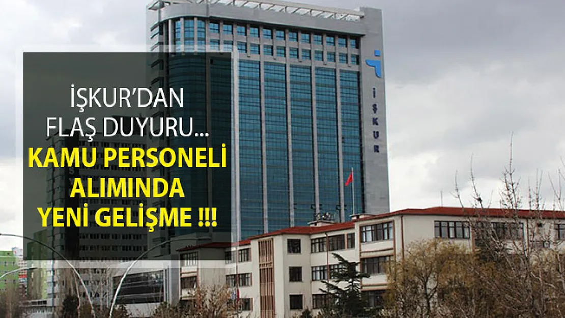 İŞKUR'dan Yeni Duyuru Yayımlandı! Kamu Personeli Alımında Yeni Gelişme!