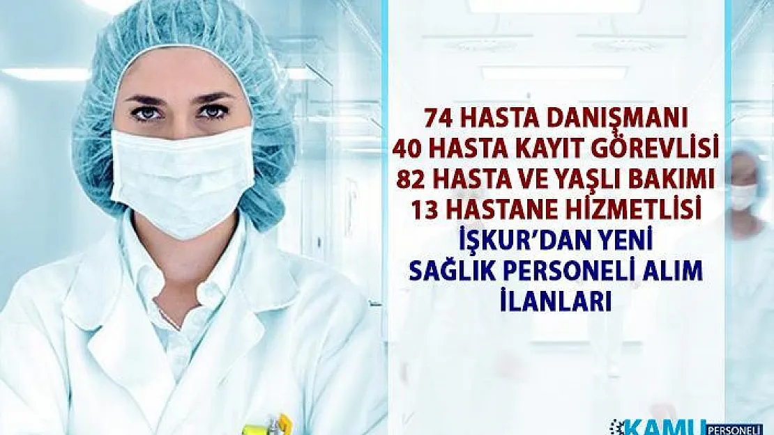 İŞKUR'dan yeni hastane personeli alım ilanları! İŞKUR sağlık hizmetleri personel alımı iş ilanları