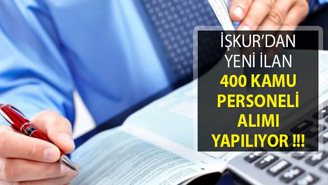 İŞKUR'dan Yeni İlan! İl Özel İdaresine ve Belediye Bünyesine 400 Kamu Personeli Alımı Yapılıyor