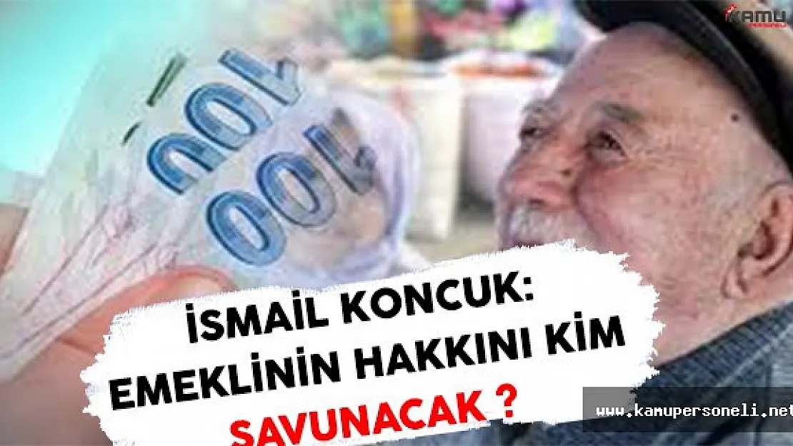 İsmail Koncuk'tan Emekliye Promosyon Hakkında Önemli Açıklamalar !