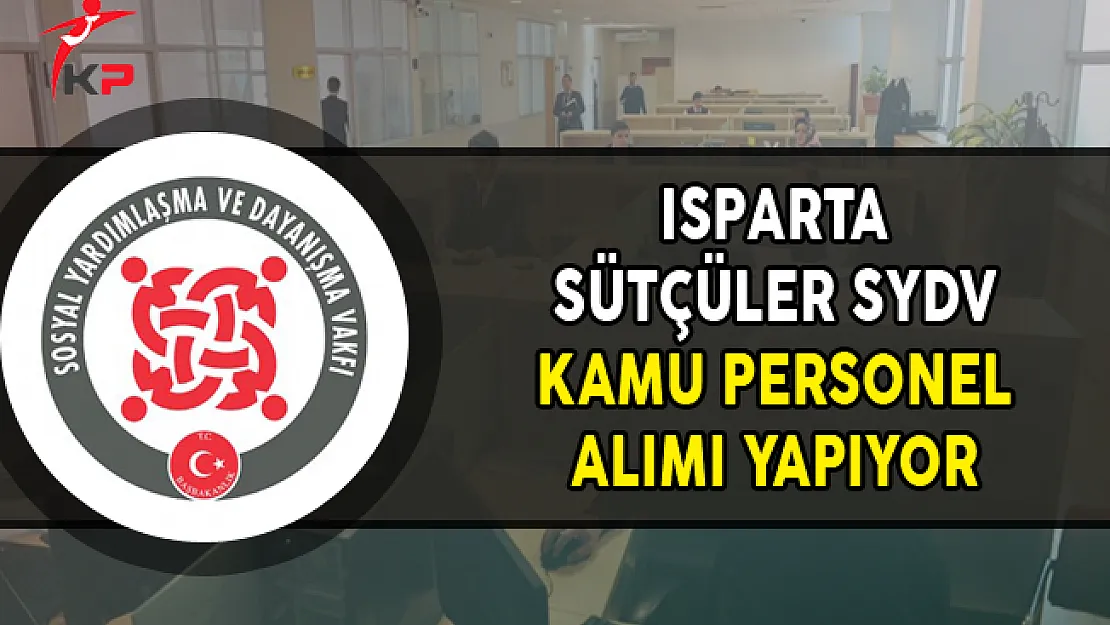 Isparta Sütçüler SYDV Kamu Personel Alımı Yapıyor