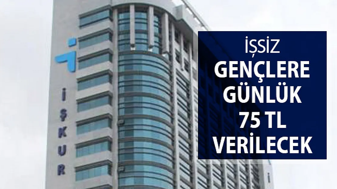 İşsiz Gençlere Günlük 75 TL Verilecek ! Başvurular Nasıl Yapılacak?