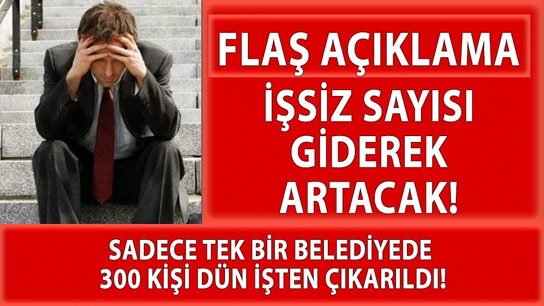 İşsiz sayımız giderek artacak!
