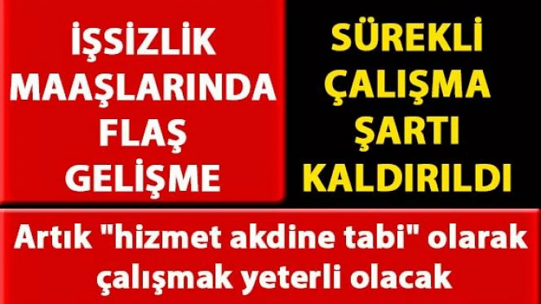 İşsizlik maaşı almak için sürekli çalışma şartı kaldırıldı