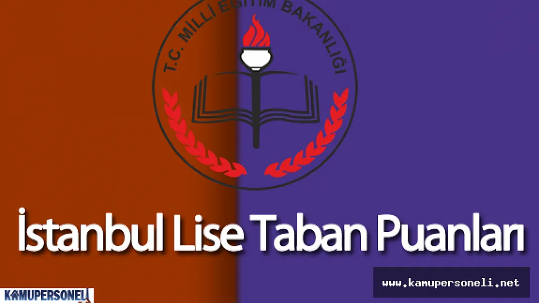 İstanbul 2015 Lise Taban Puanları ( 2016 Lise Taban Puanları Açıklandı Mı? )