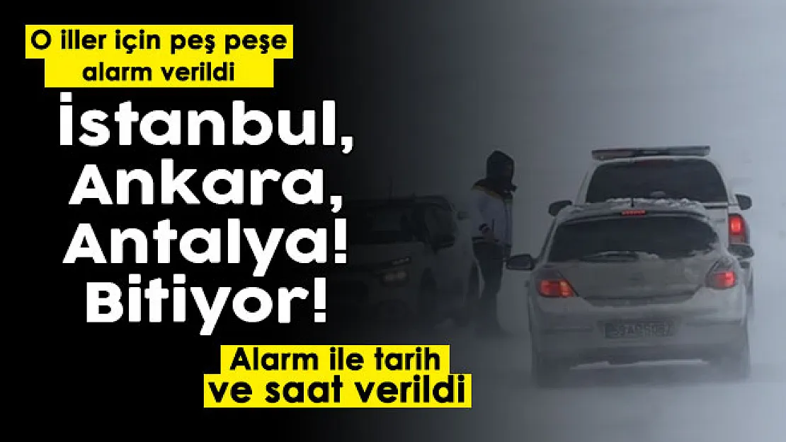 İstanbul, Ankara, Antalya için artık sona eriyor! Peş peşe alarm verildi: Tarih ve saat verildi