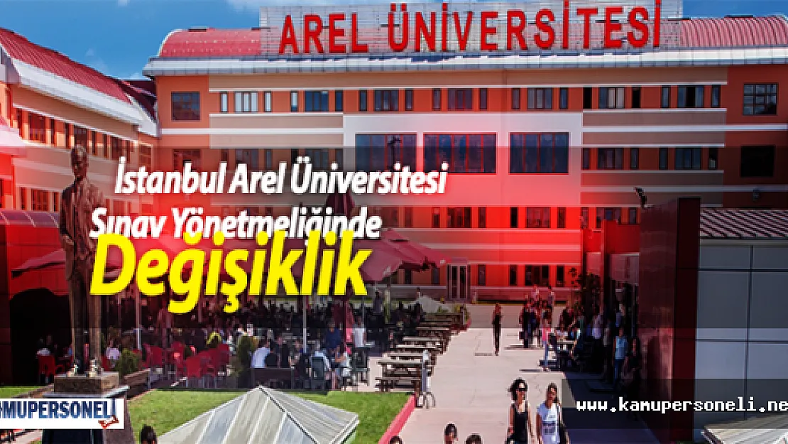 İstanbul Arel Üniversitesi Sınav Yönetmeliğinde Değişiklik
