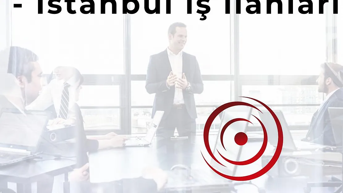 İstanbul Avrupa Yakası İş İlanları Bulma