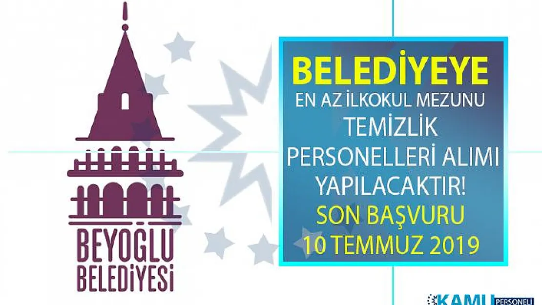 İstanbul Beyoğlu Belediyesi İŞKUR üzerinden en az ilkokul mezunu temizlik personeli alımı yapılacak! Belediye Personel alımı başvuru şartları nelerdir?