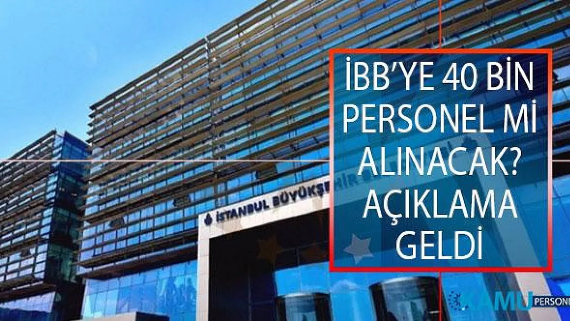 İstanbul Büyükşehir Belediyesi (İBB) 40 Bin Personel Mi Alacak? İBB Sözcüsü Murat Ongun'dan Açıklama Geldi!