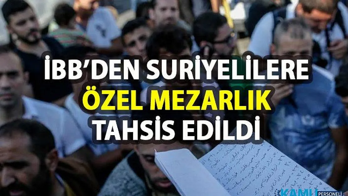 İstanbul Büyükşehir Belediyesi'nden (İBB) Suriyeli mezarlığı tahsisi