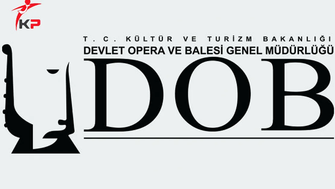 İstanbul Devlet Opera ve Balesi Genel Müdürlüğü Personel Alımında Son Günler