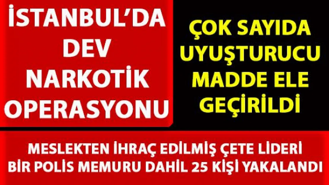 İstanbul Fatih'te dev narkotik operasyonu